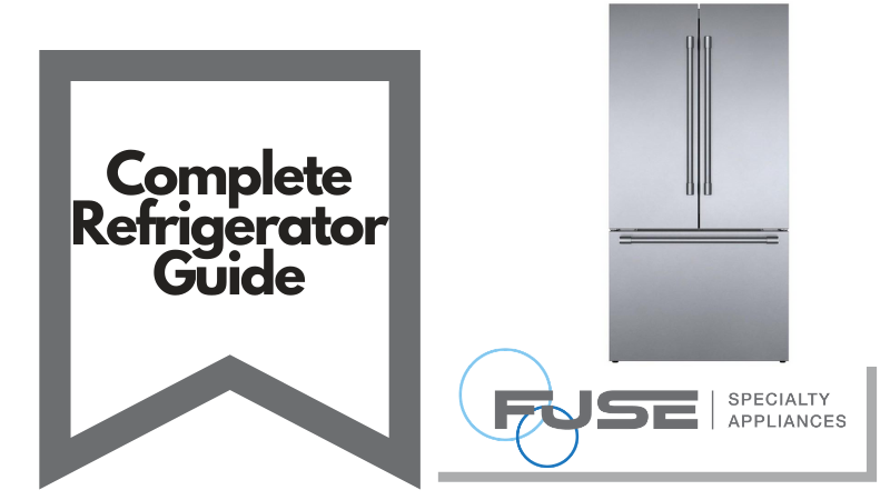 Complete Refrigerator Guide