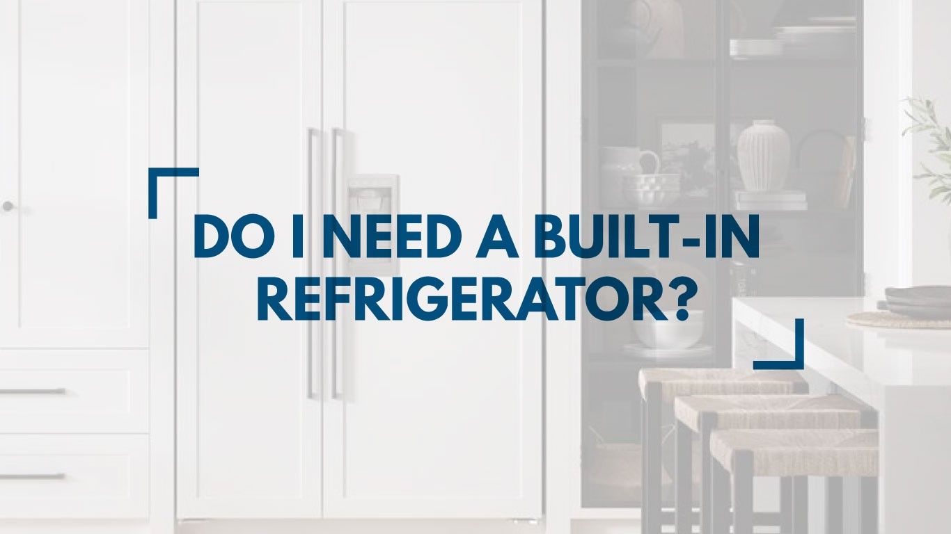 Do I Need a Built IN Refrigerator