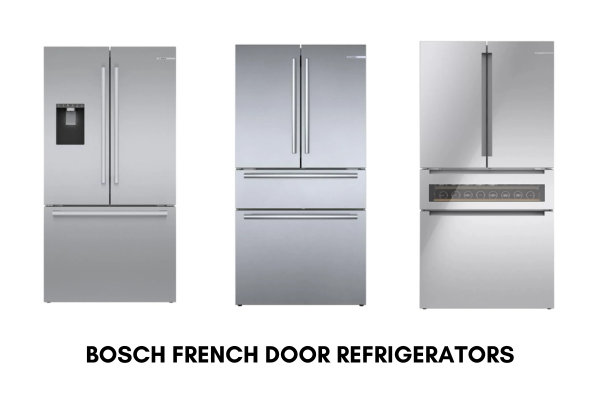 BOSCH FRENCH DOOR REFRIGERATOR MODELS