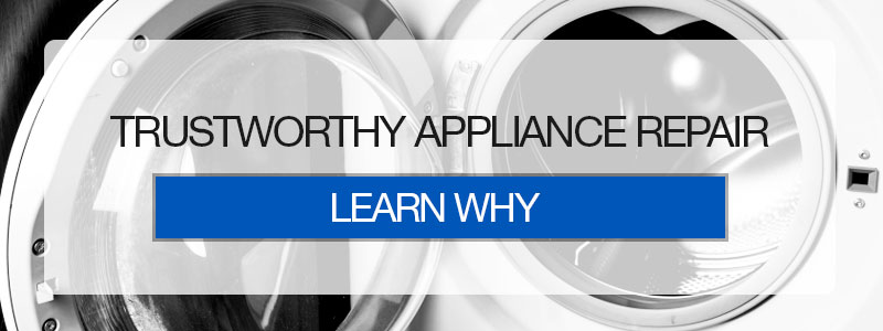 the image has a title that reads “TRUSTWORTHY APPLIANCE REPAIR”