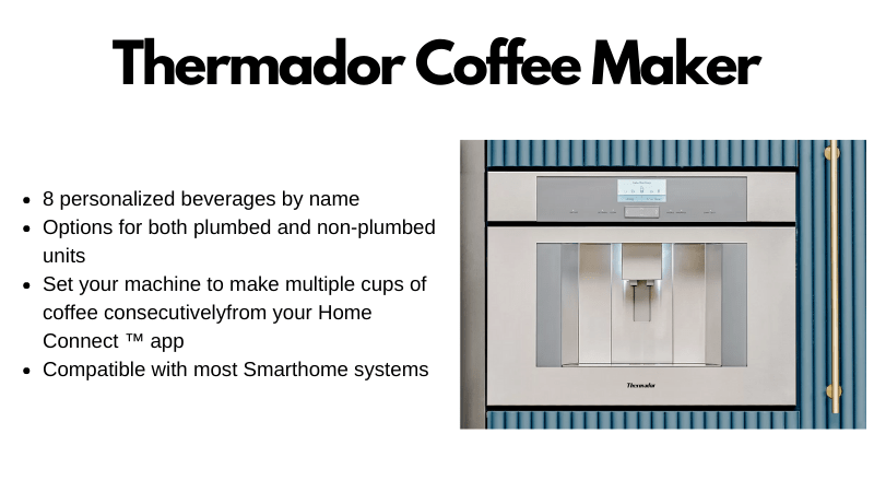 A built in Thermador coffee maker and features text